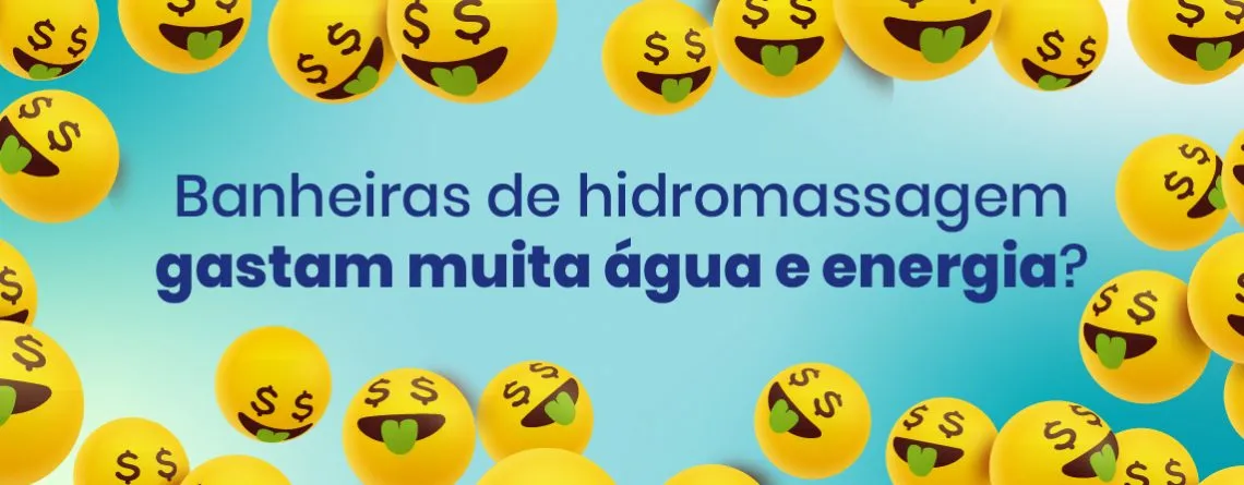 hidromassagem gasta muita água e energia